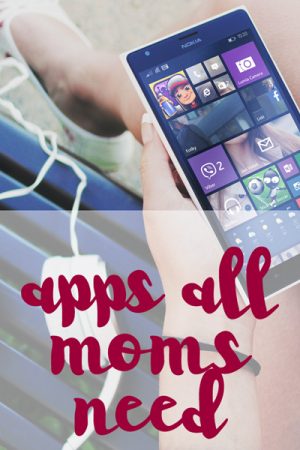 Apps That All Moms Need