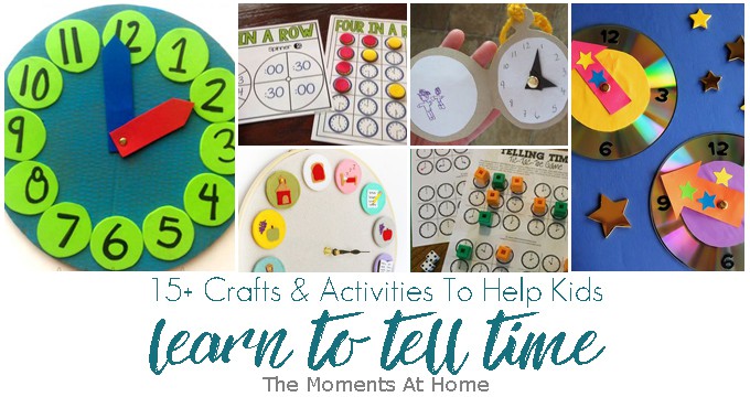 15+ Crafts & Activities To Help Kids Learn To Tell Time