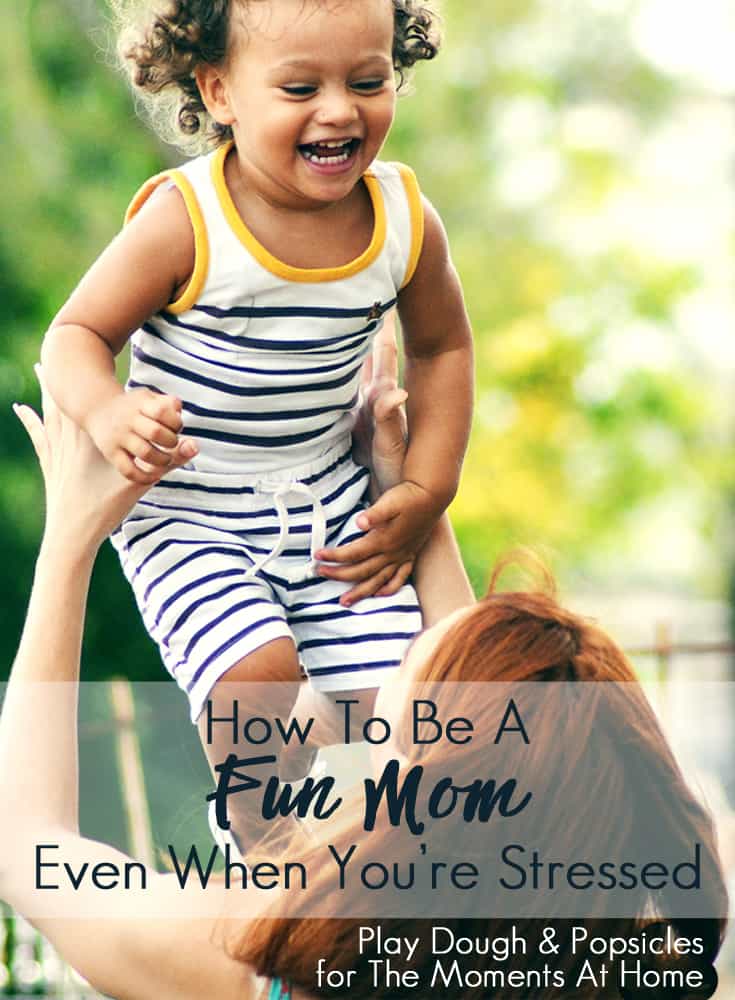 How To Be A Fun Mom Even When You're Stressed. Balance life easier with these simple ideas! 