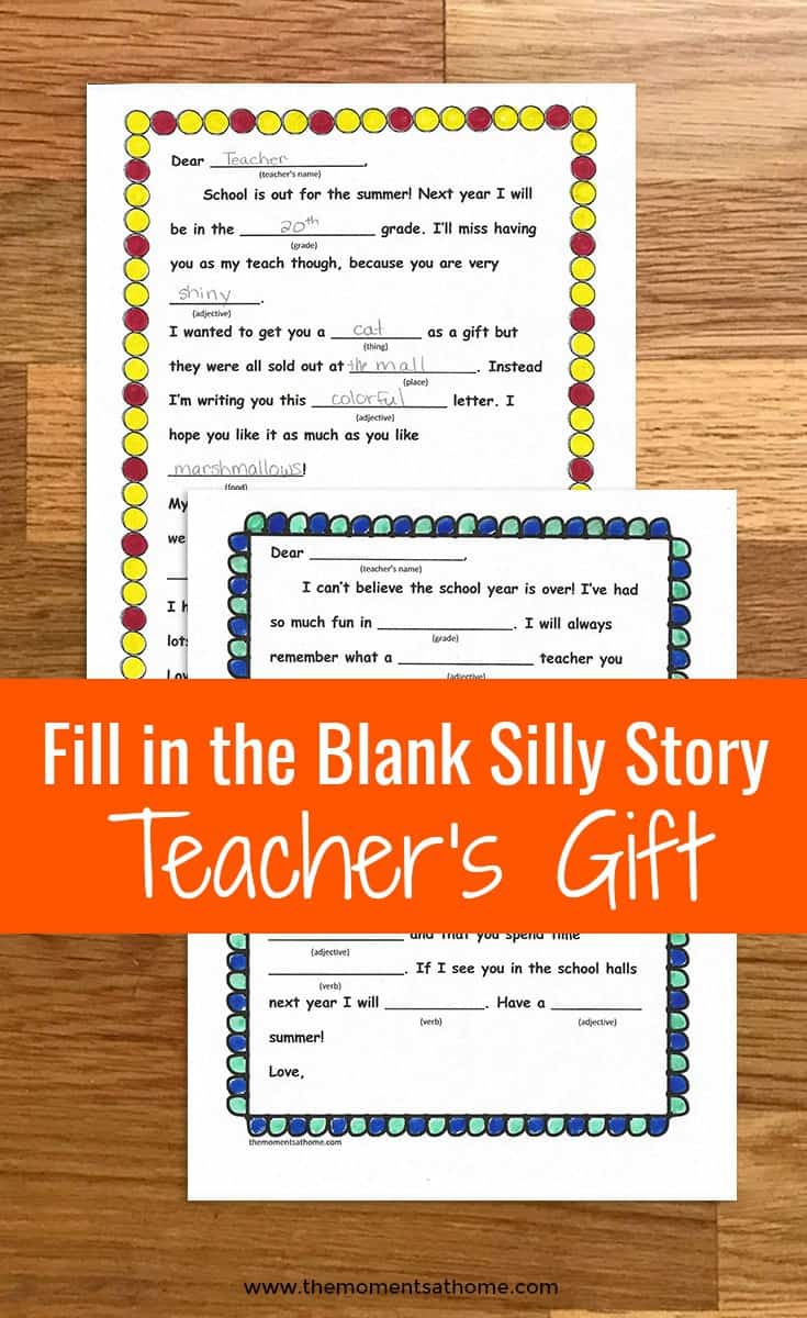 Fill-in-the-Blank Silly Story Teacher's Gift! Cute printable to give as an end of the year teacher's gift that lets your child's personality shine through!#teachersgift