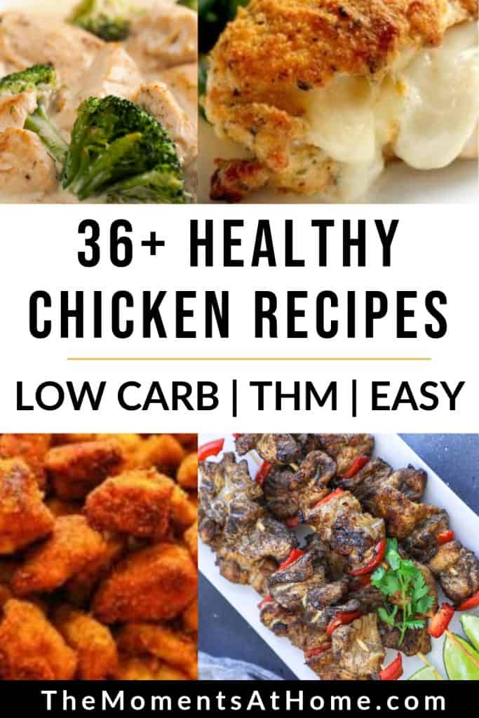 36+ healthy chicken recipes, low carb, THM, easy dinner ideas with pictures of delicious chicken, veggies, and cheese