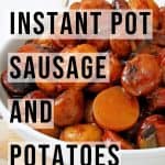 text "Instant Pot sausage and potatoes recipe" by The Moments At Home over a close up picture of the sauce covered meat and vegetables