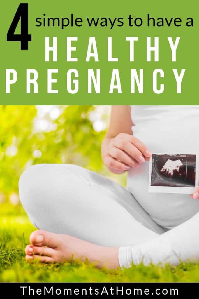 pregnant woman with ultrasound and words that say 4 simple tips for a healthy pregnancy from The Moments At Home