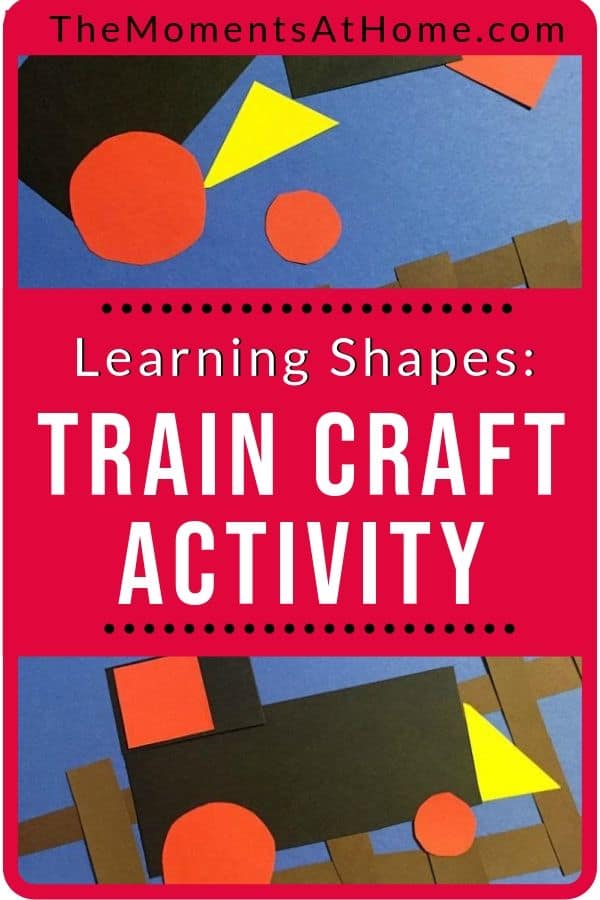 construction paper train project with text "learning shapes: train activity craft" by The Moments At Home