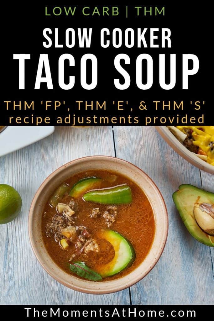 taco soup bowl with avocado and text "low carb THM taco soup FP-S-E by The Moments At Home"