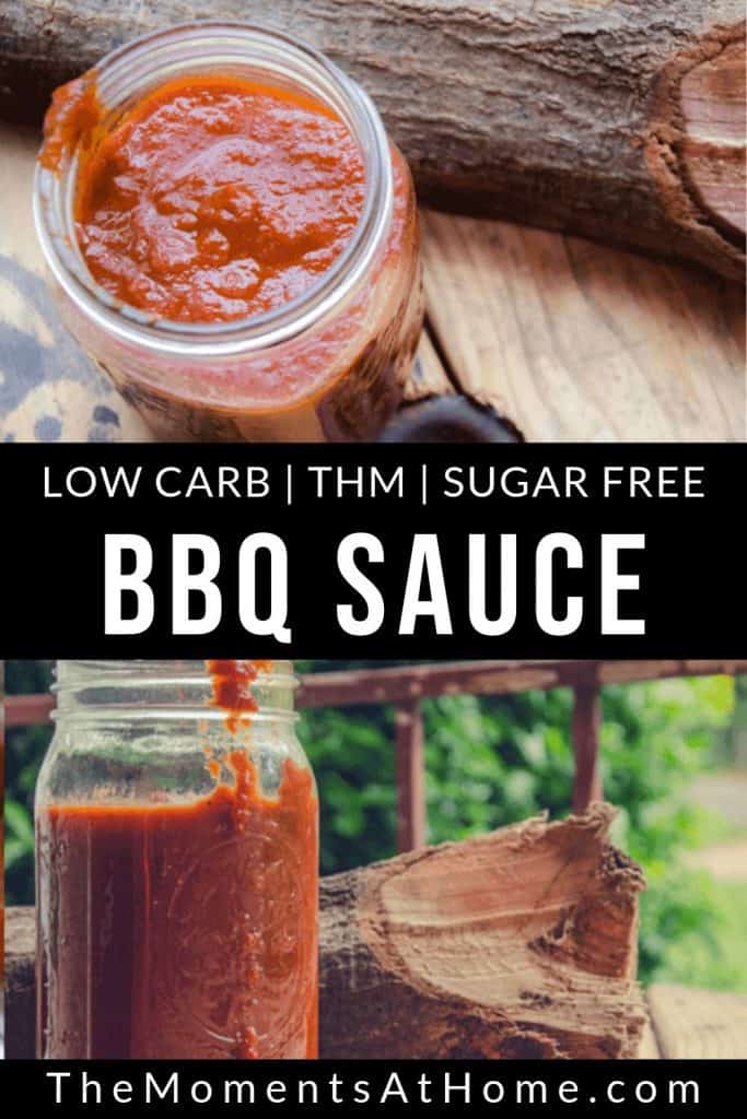 pictures of BBQ sauce in a mason jar and text: low carb, THM, sugar free BBQ Sauce from The Moments At Home