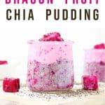 close up of a chia pudding cup with dragon fruit and text "easy dragonfruit chia pudding" for breakfast by The Moments At Home