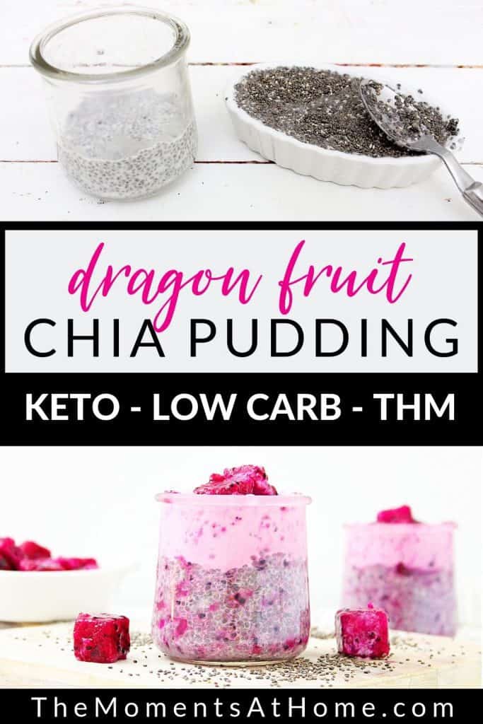 chia seeds and prepared cup of dragonfruit tropical chia breakfast pudding with words: "dragon fruit chia pudding: keto, low carb, THM" by The Moments At Home