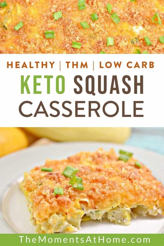 picture of squash casserole and text "healthy, THM, low carb keto squash casserole" by The Moments At Home