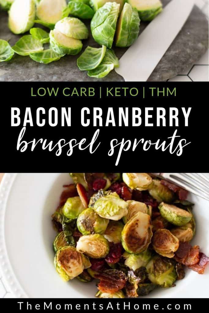 close up of a knife cutting Brussel sprouts and a bowl of cooked brussel sprouts with bacon and cranberries with text "low carb, keto, THM bacon cranberry brussel sprouts" by The Moments At Home