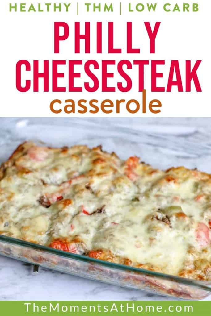 Philly cheesesteak casserole in a dish with text "low carb, easy, THM Philly cheesesteak casserole" by The Moments At Home