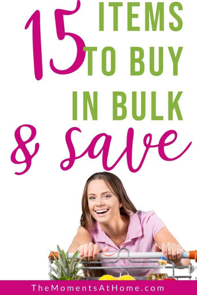 woman with shopping cart and text "15 items to buy in bulk and save" by The Moments At Home