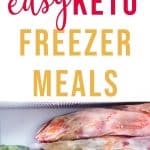 picture of freezer prepped meals with text "easy keto freezer meals"