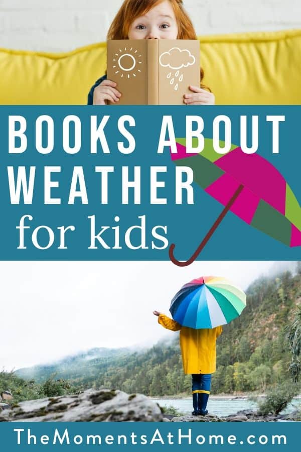 photo of a preschooler with a weather book and a child with an umbrella and text "books about weather for kids" by The Moments At Home