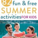 82 fun and free summer activities for kids with a photo of family enjoying watermelon and flip-flops