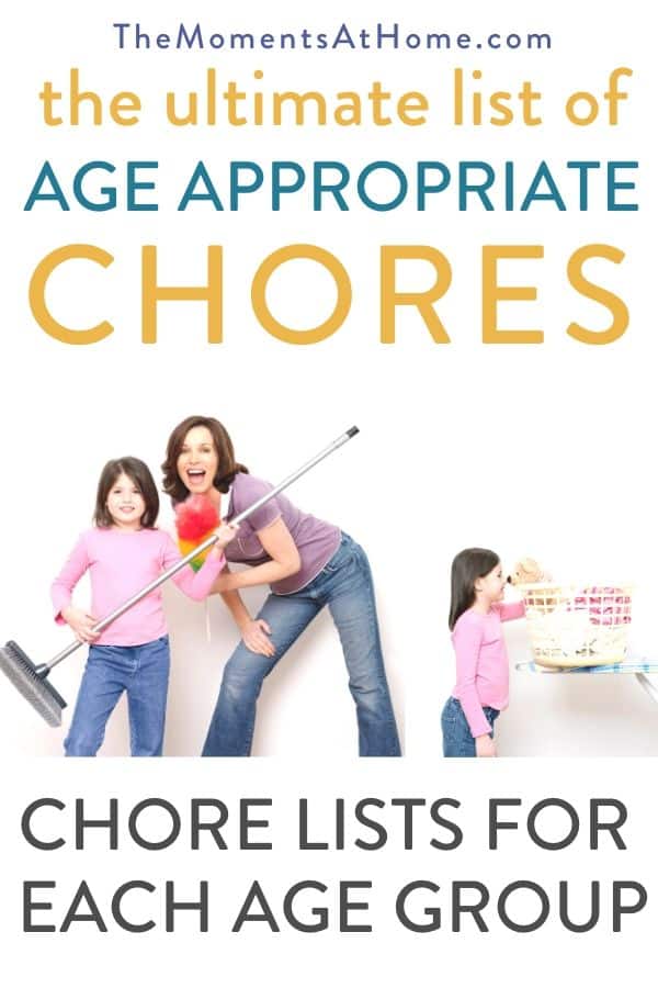 mom and kids doing doing chores with text list "the ultimate list of age appropriate chores: chore lists for kids by age group" by The Moments At Home